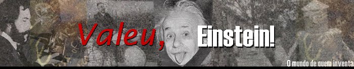 Valeu, Einstein!