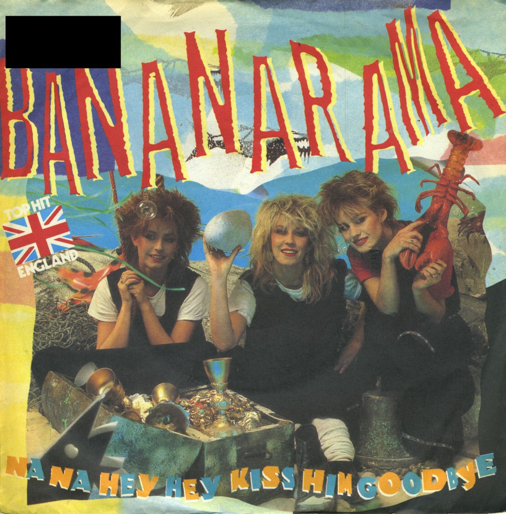 Na Na Hey Hey Kiss Him Goodbye Music on vinyl: Na na hey hey kiss him goodbye - Bananarama