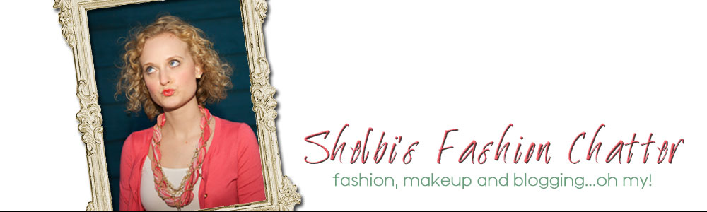 Shelbi's Fashion Chatter