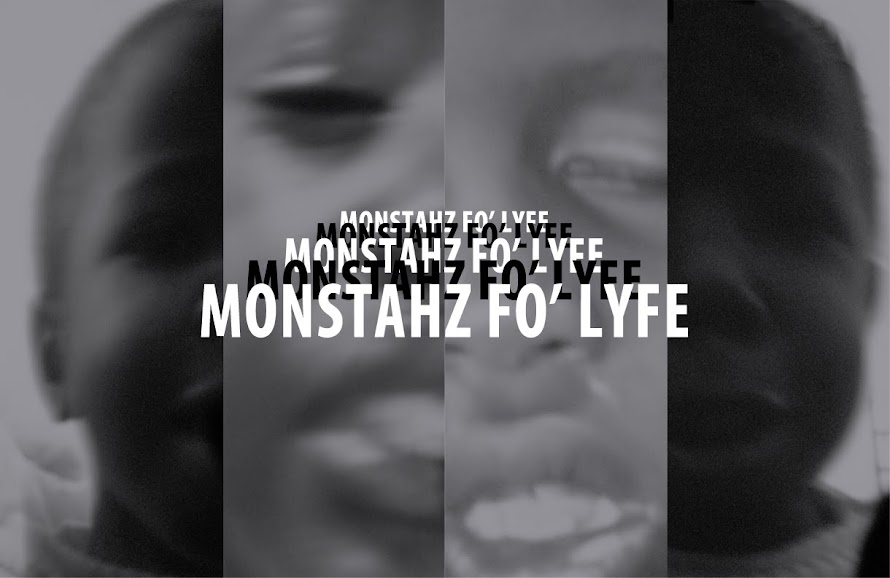 MONSTAHZ FO' LYFE