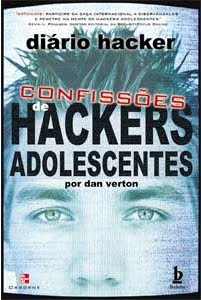 Diário Hacker - Confissões de Hackers Adolescentes