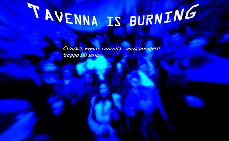 Tavenna is burning