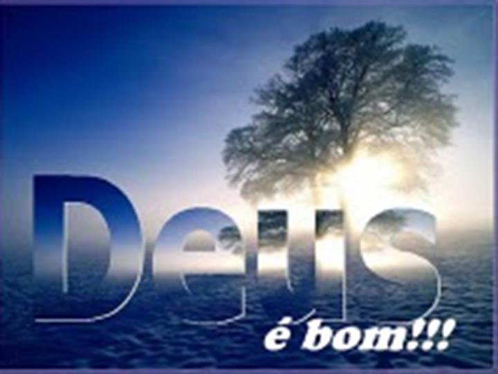 Eduado. J.C: DEUS É BOM