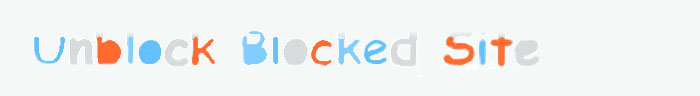 Unblock Blocked Site