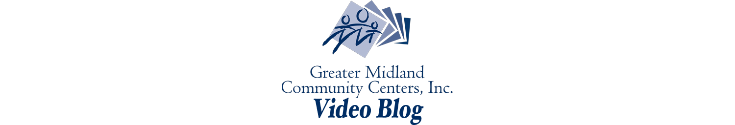 The Greater Midland Community Center Video Blog