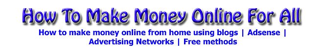 How to Make Money Online For All