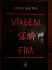 Livro " VIAGEM SEM FIM ". Régis Santos