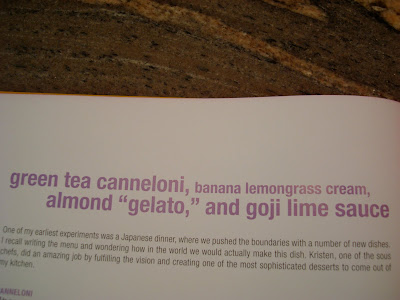 Recipe in book title Green Tea Canneloni, Banana Lemongrass Cream, Almond "gelato" and goji lime sauce