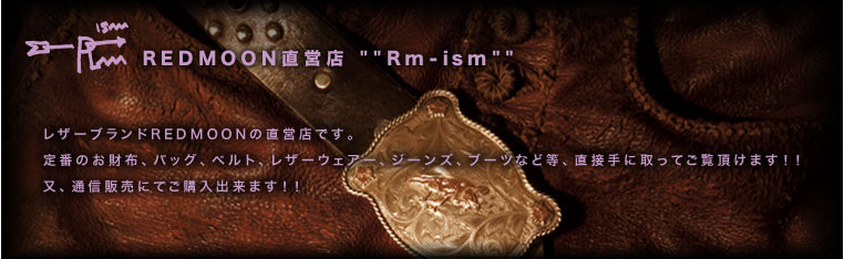 REDMOON直営店 ""Rm-ism""