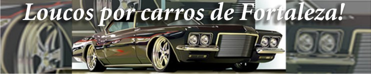 Loucos por carros de Fortaleza