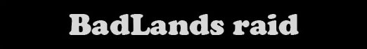 badlands raid