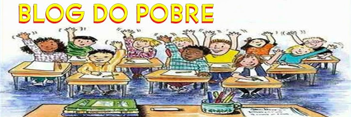 BLOG DO POBRE