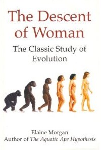 the descent of woman by elaine morgan the descent of woman by elaine morgan