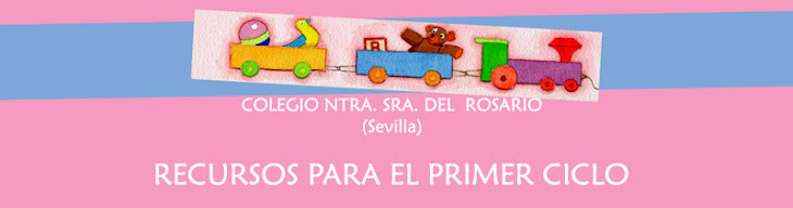 Colegio Ntra. Sra. del Rosario (Sevilla)                                      Recursos Primer Ciclo
