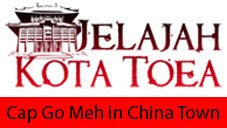 Jelajah Kota Toea : Cap Go Meh in China Town