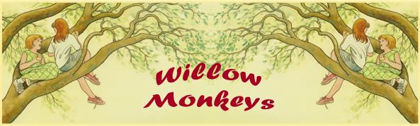 Willow Monkeys