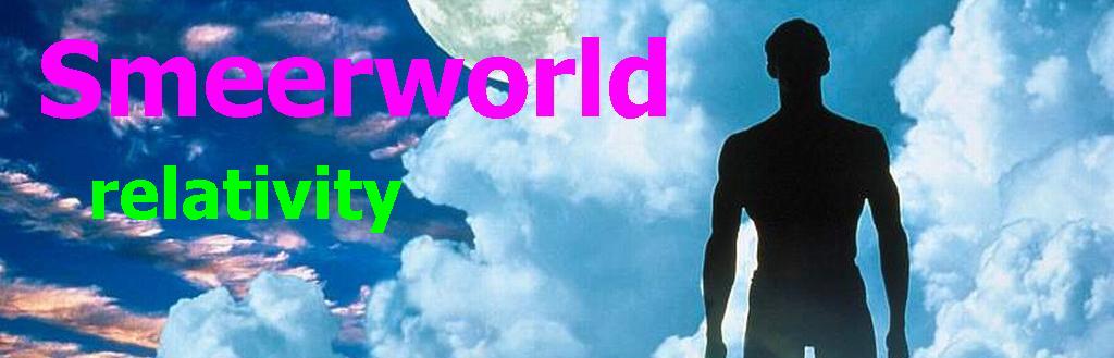 Smeerworld relativity