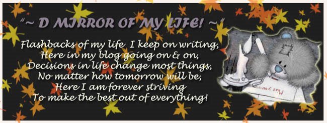 "~ d mirror of my life! ~"