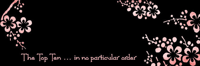 The Top Ten ... in no particular order