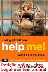 help, leão ou tigre enjaulado, Assine, petição online, circo legal não tem animal