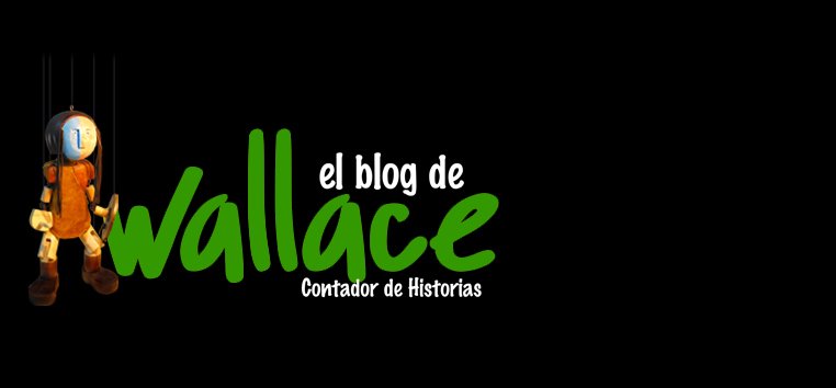 El BLOG de WALLACE.....! //// Contador de HISTORIAS....!
