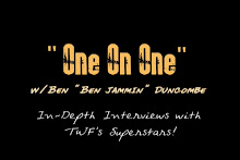 ONE ON ONE hosted by Ben "Ben Jammin" Duncombe