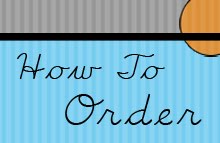 HOW TO ORDER: