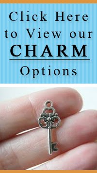 Click Here to View our CHARM Options