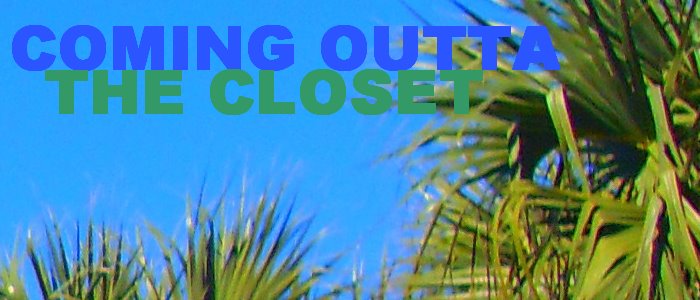 Coming outta the closet
