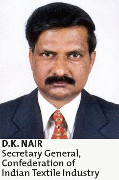 D.K. NAIR, Secretary General, Confederation of Indian Textile Industry