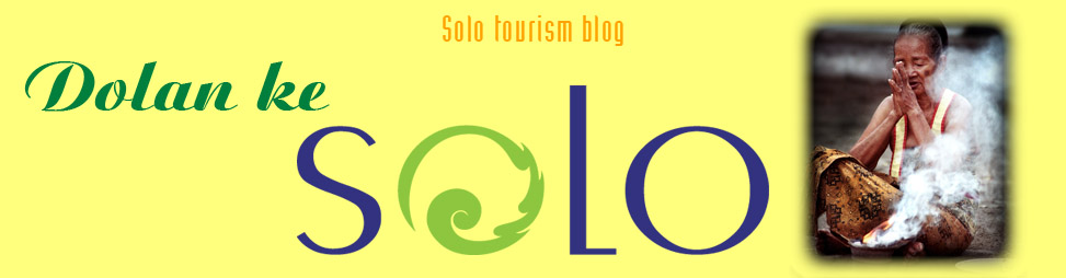 SOLO Tourism Blog - Dolan Ke Solo