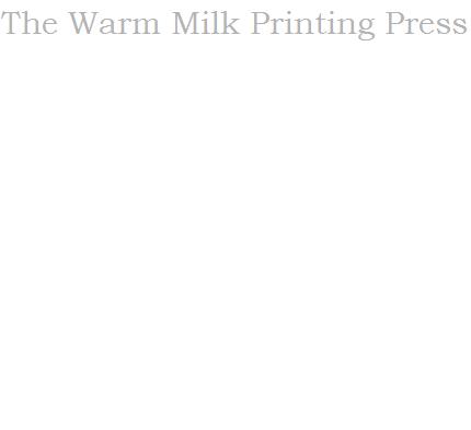 Warm Milk Printing Press