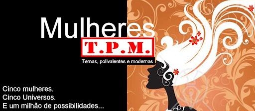 Mulheres TPM: ternas, polivalentes e modernas