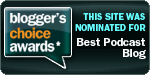 My site was nominated for Best Podcast!
