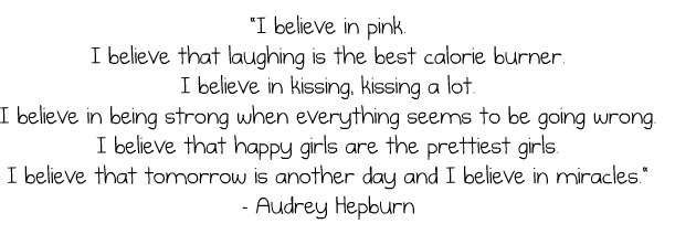 The wise Audrey once said...