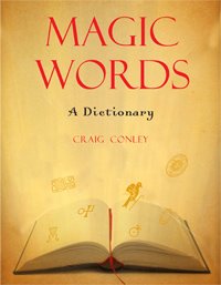 About the Book<br><i>Magic Words: A Dictionary</i>