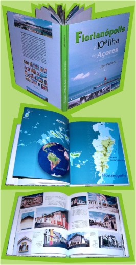 Livro - Florianópolis a 10ª Ilha dos Açores- o encontro das origens. 3ª edição.