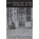 Leon Mentzer's Just When You Think You Are All Alone