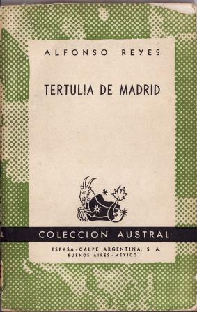 [tertulia+de+madrid+de+alfonso+reyes.jpg]