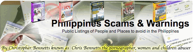  CHRISTOPHER BENNETTS PHILIPPINES SCAMS