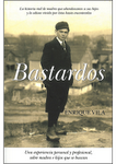 BASTARDOS, la primera obra de Enrique J. Vila Torres