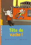 Tête de vache ! Mon roman jeunesse (écriture). Comment accepter la tête qu'on a.