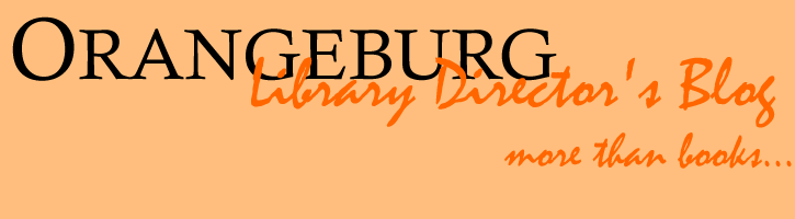 Orangeburg Library Director's Blog