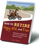 <i><b>How to Retire Happy, Wild, and Free</b></i> - Over 150,000 Copies Sold