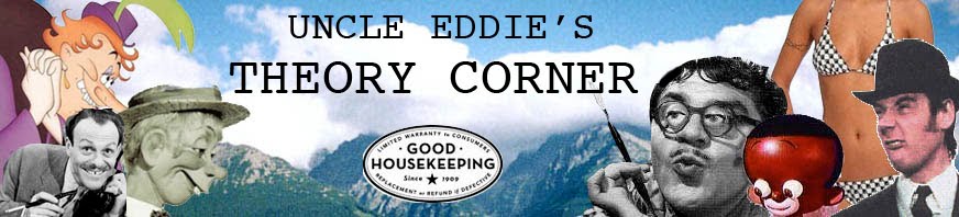 UNCLE EDDIE'S THEORY CORNER