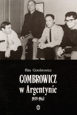 Rita Gombrowicz. Gombrowicz w Argentynie 1939-1963.