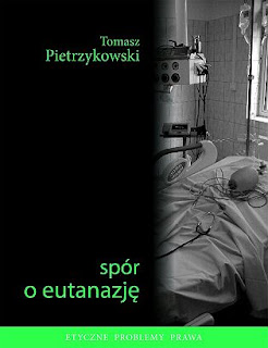Tomasz Pietrzykowski. Spór o eutanazję.