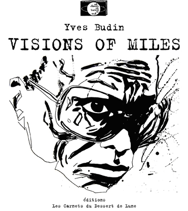 My Book ::: "Visions of Miles" /// Textes & Illustrations : Y.B.