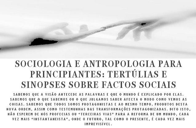 Sociologia e Antropologia para Principiantes: Tertúlias e Sinopses sobre Factos Sociais