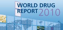 UNITED NATIONS OFFICE ON DRUGS AND CRIME- WORLD DRUG REPORT 2010